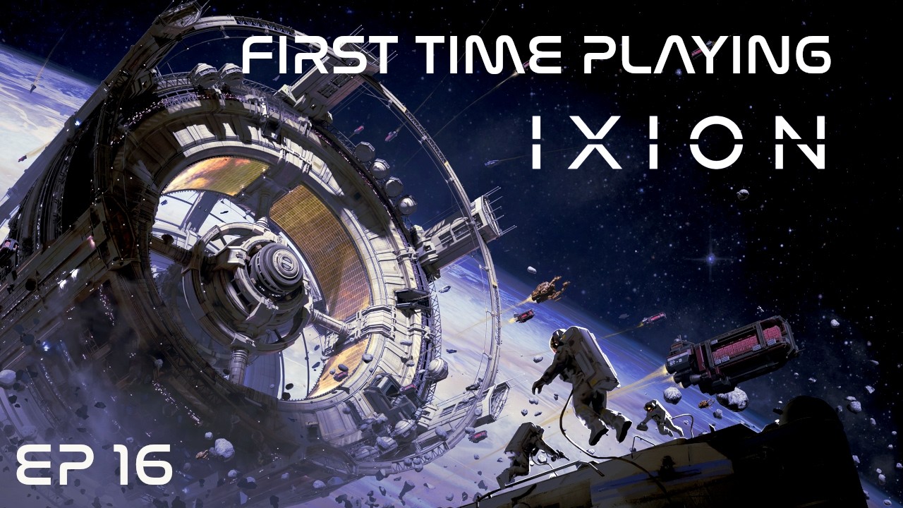 Power to the batteries | Ixion | Blind playthrough | Ep 16