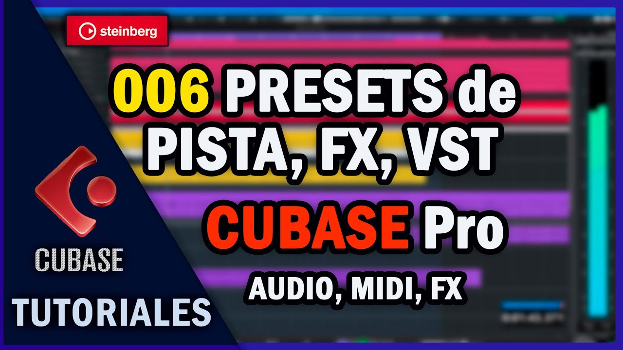 CUBASE TUTORIAL | PRESET de PISTA, FX, VSTi