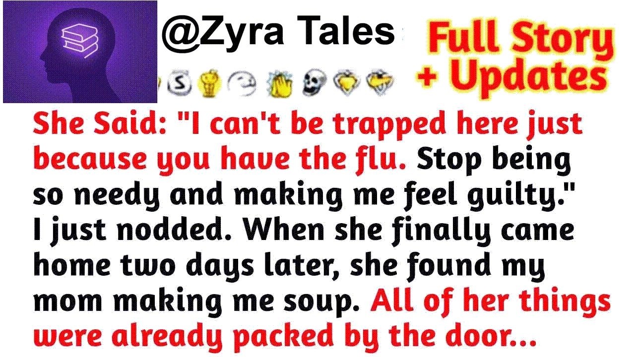 She Said ＂I can't be trapped here just because you have the flu  Stop being so needy ⧸Reddit Sto