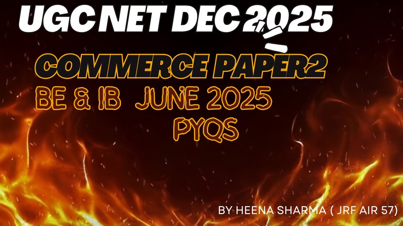 UGC NET COMMERCE BE & IB JUNE 2025 PYQs | june 2025  commerce pyqs | Heena Sharma |