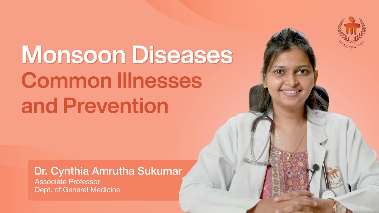 Monsoon Diseases | Dr. Cynthia Amrutha Sukumar | Kasturba Hospital, Manipal
