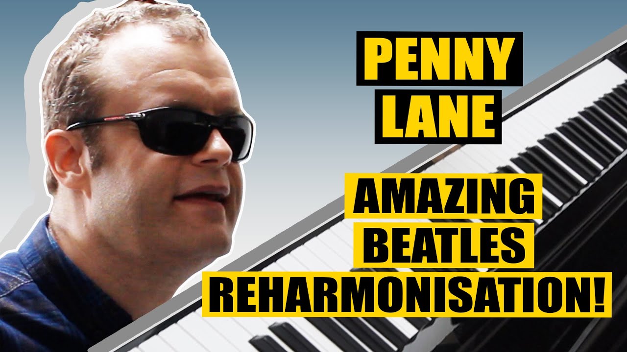 Penny Lane 🎹 Amazing Beatles Reharmonisation!