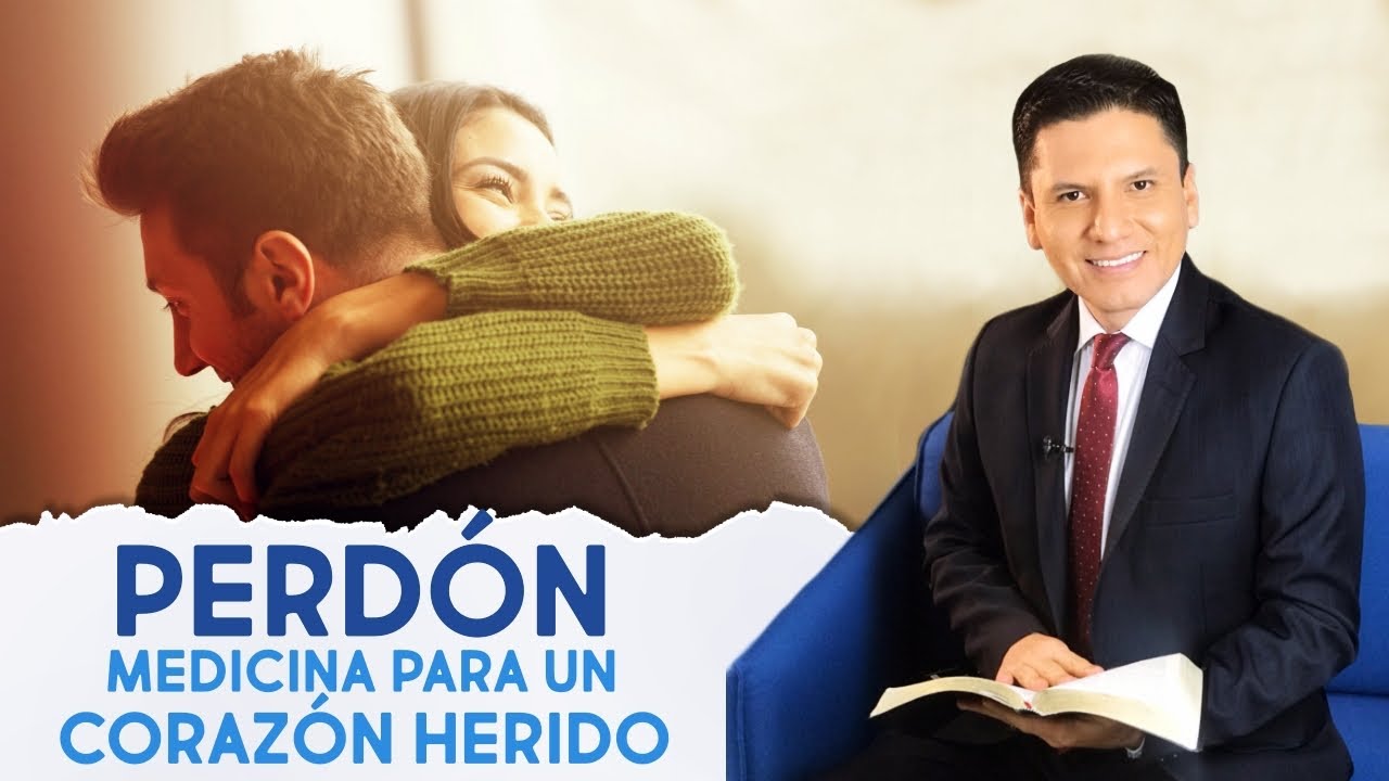 EL PERDÓN CURA LAS HERIDAS DEL CORAZÓN