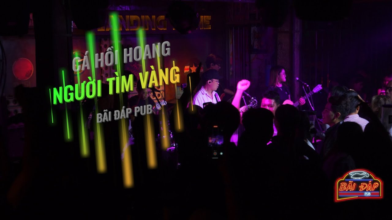 NGƯỜI TÌM VÀNG | Cá Hồi Hoang x Bãi Đáp Pub