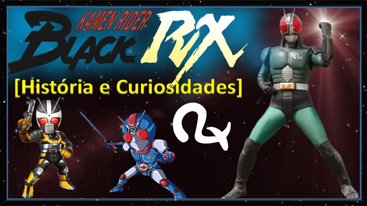 Kamen Rider Black RX [ História & Curiosidades ]