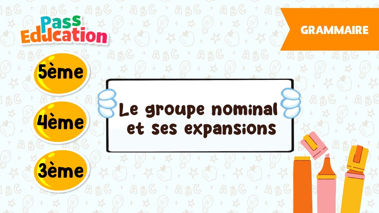 Le groupe nominal et ses expansions - 5ème, 4ème, 3ème - Cours, Exercices, Evaluations
