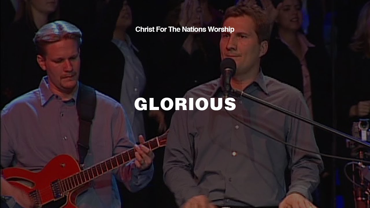 Glorious - Klaus & Christ For The Nations Worship