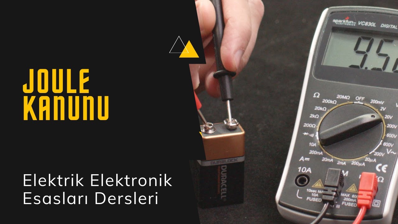 Elektrik Elektronik Esasları Ders 7: Joule Kanunu