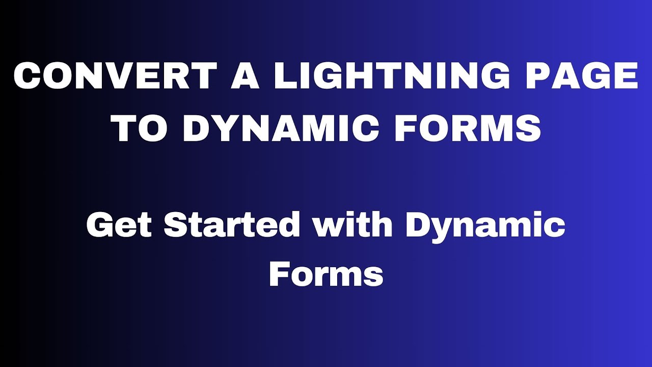 Get Started with Dynamic Forms | Salesforce Trailhead