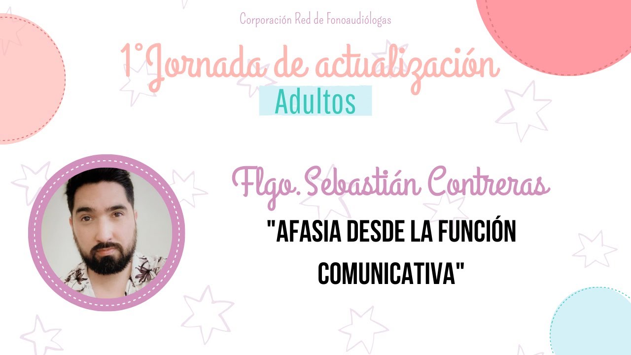 Fonoaudiólogo Sebastián Contreras: Afasia desde la función comunicativa