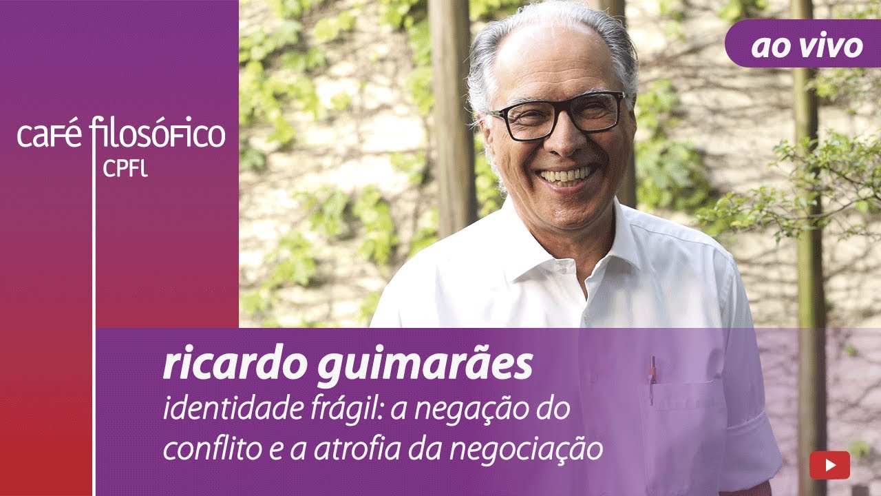 Identidade frágil: a negação do conflito e a atrofia da negociação - Ricardo  Guimarães #aovivo