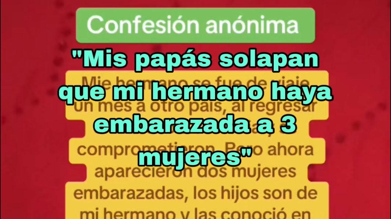 Mi hermano embarazo a 3 mujeres- Chisme Completo