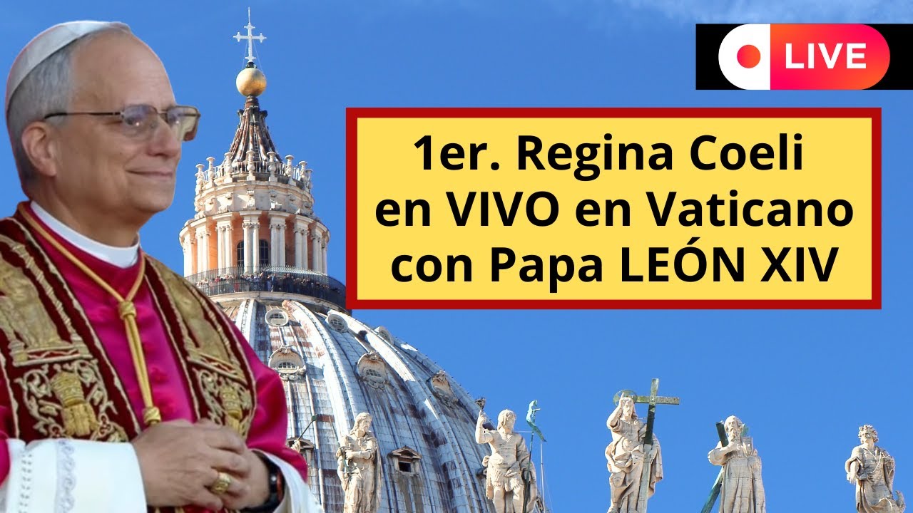 En VIVO en VATICANO: 1er. rezo del Regina Coeli del Papa LE&Oacute;N XIV 😇