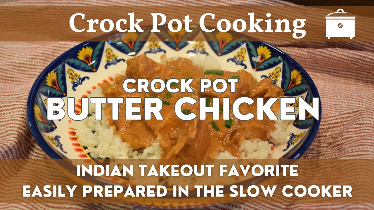 Crock Pot Butter Chicken | Classic Indian Takeout Dish Easily Prepared in the Slow Cooker!