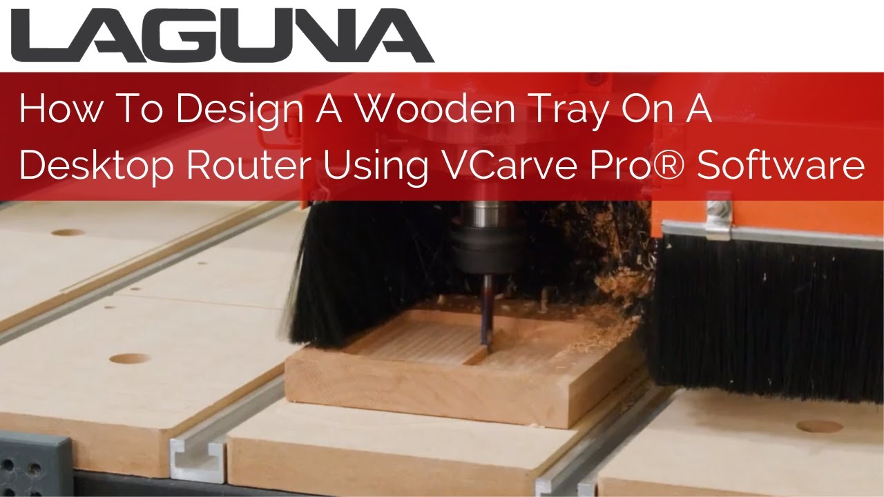 How To Design A Wooden Tray Using VCarve Pro® | Software Tutorial