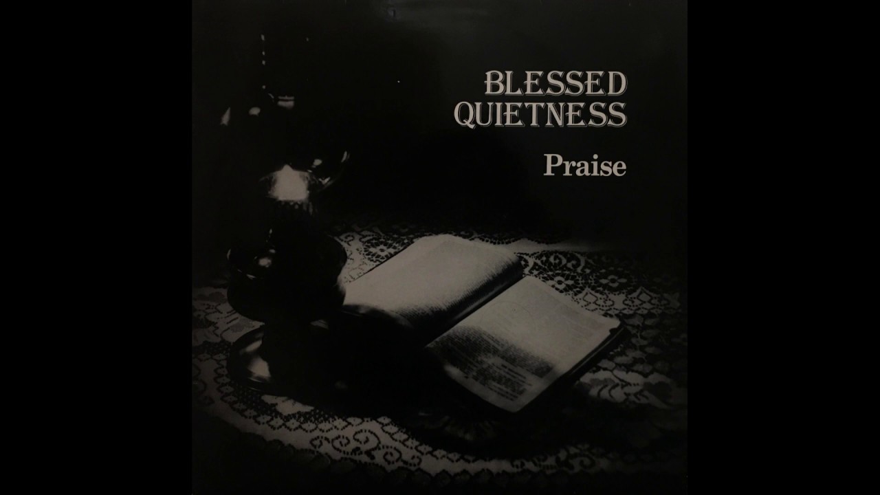 Praise &lrm;&ndash; Blessed Quietness