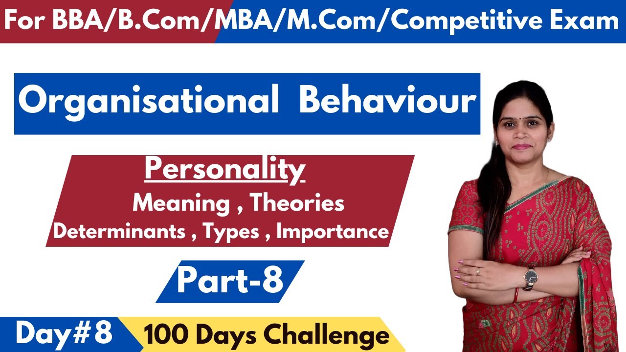 Personality | Meaning | Theories | Types | Determinants | Organisational Behaviour | BBA | MBA |
