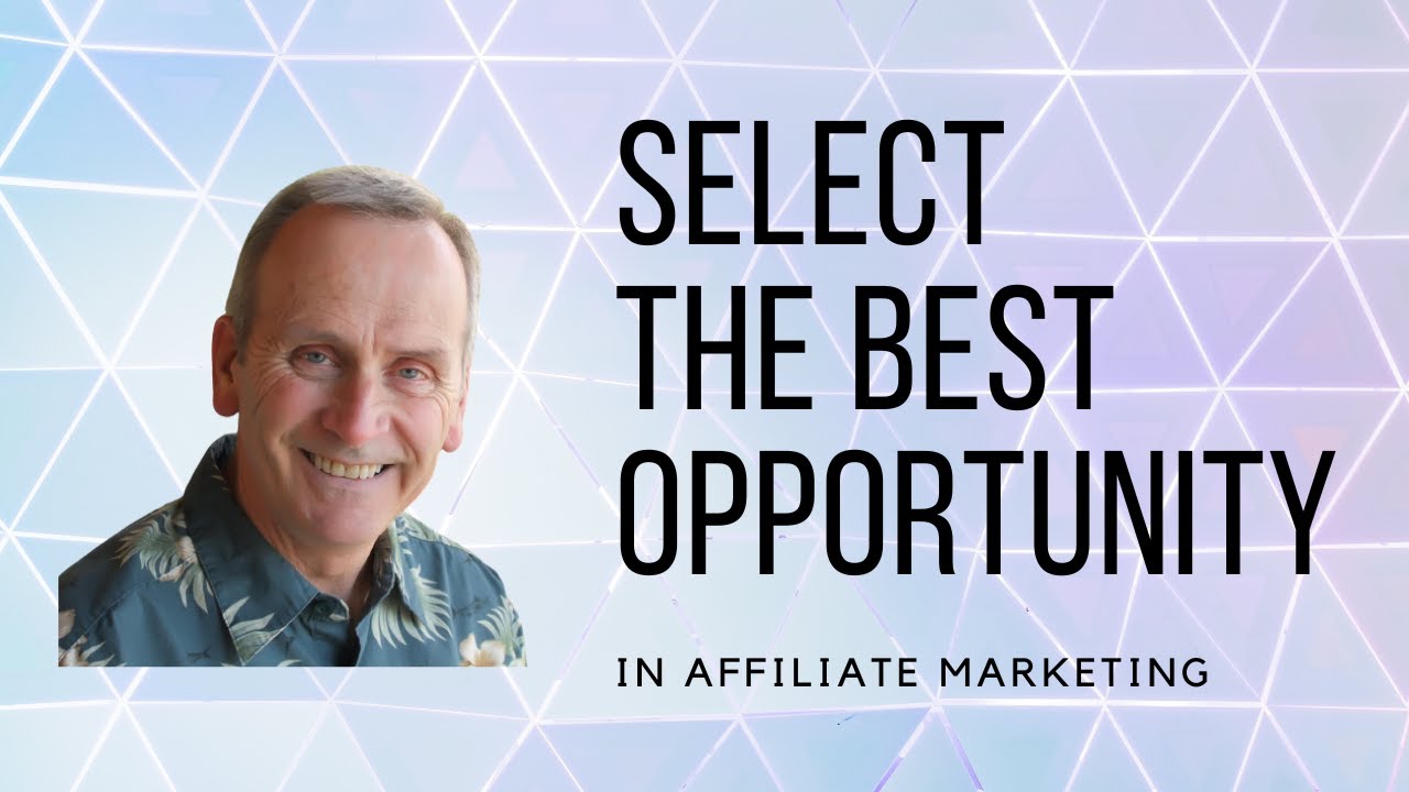How To Select The Best Online Opportunity For Maximum Success