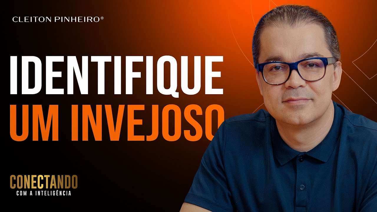Como identificar um invejoso? l Conectando com a Inteligência #204