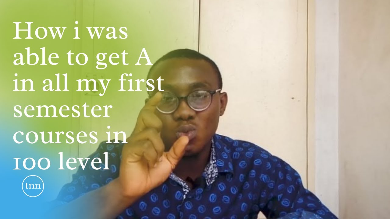 HOW TO GET A IN ALL YOUR FIRST SEMESTER COURSES IN UI 100 LEVEL