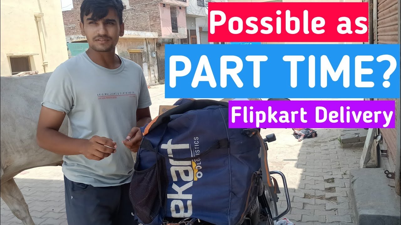 Posible as a part time | Flipkart delivery boy job