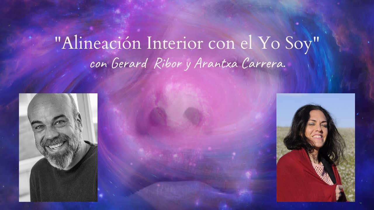 Alineación Interior con el Yo Soy y Gerard Ribot