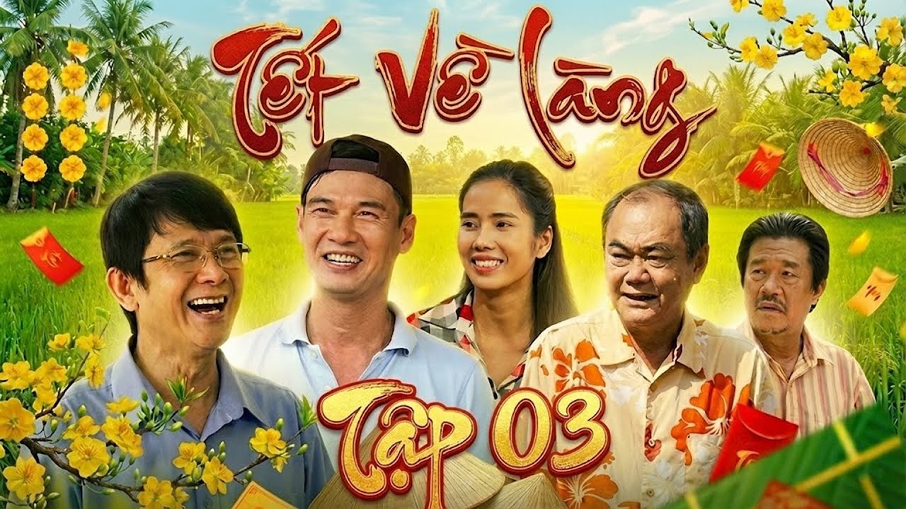 TẾT VỀ LÀNG - Tập 03 | Phim Tết 2026 | Phim Hài Tết Việt Nam Hay Mới | Phim Hài Tết 2026 | HTV Phim