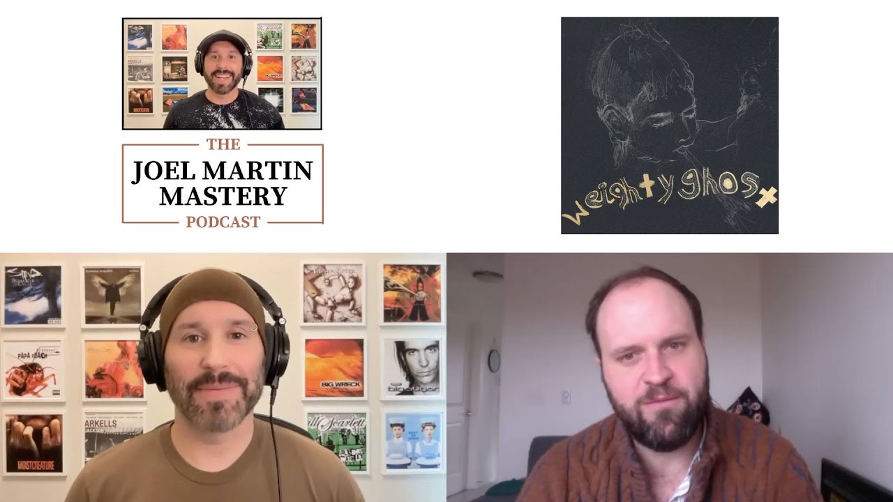 Loel Campbell talks about Wintersleep's breakthrough hit Weighty Ghost | Joel Martin Mastery Podcast