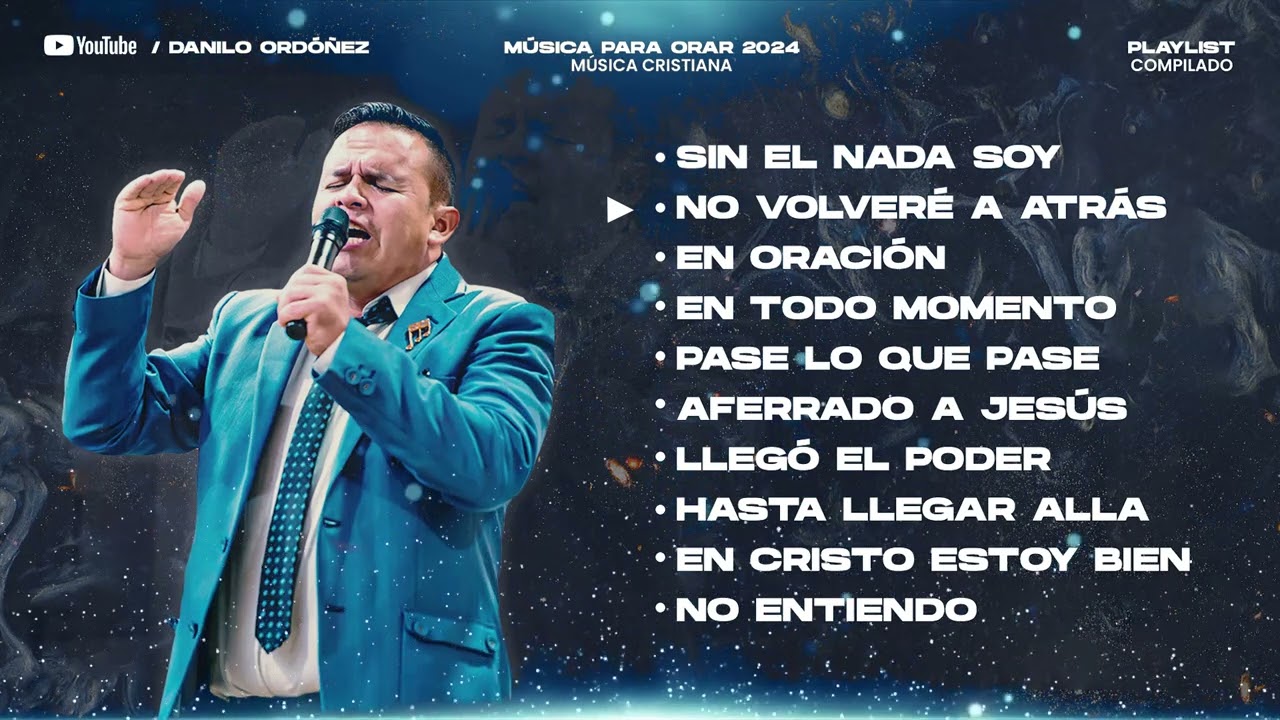 MÚSICA PARA ORAR | DANILO ORDOÑEZ | ADORACIÓN | PASE LO QUE PASE, NO VOLVERÉ A ATRAS