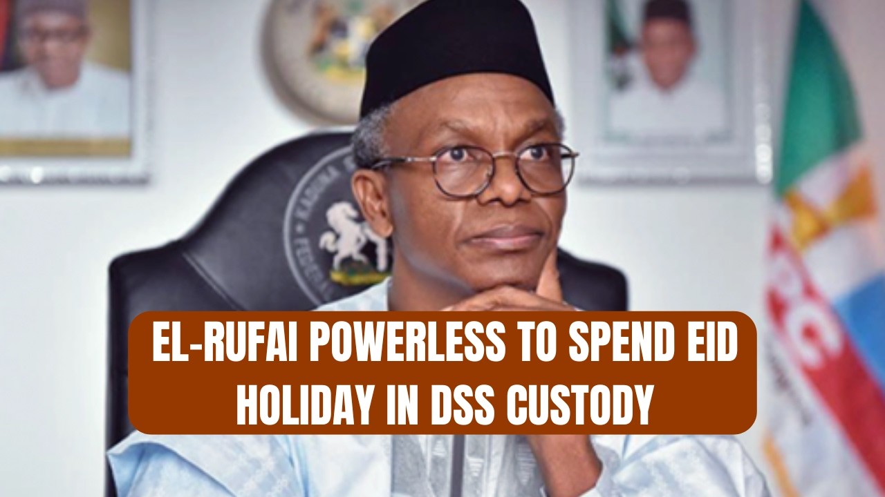 BREAKING: El-Rufai Powerless to Spend Eid Holiday in DSS Custody; Northern Youth Abandons Him?