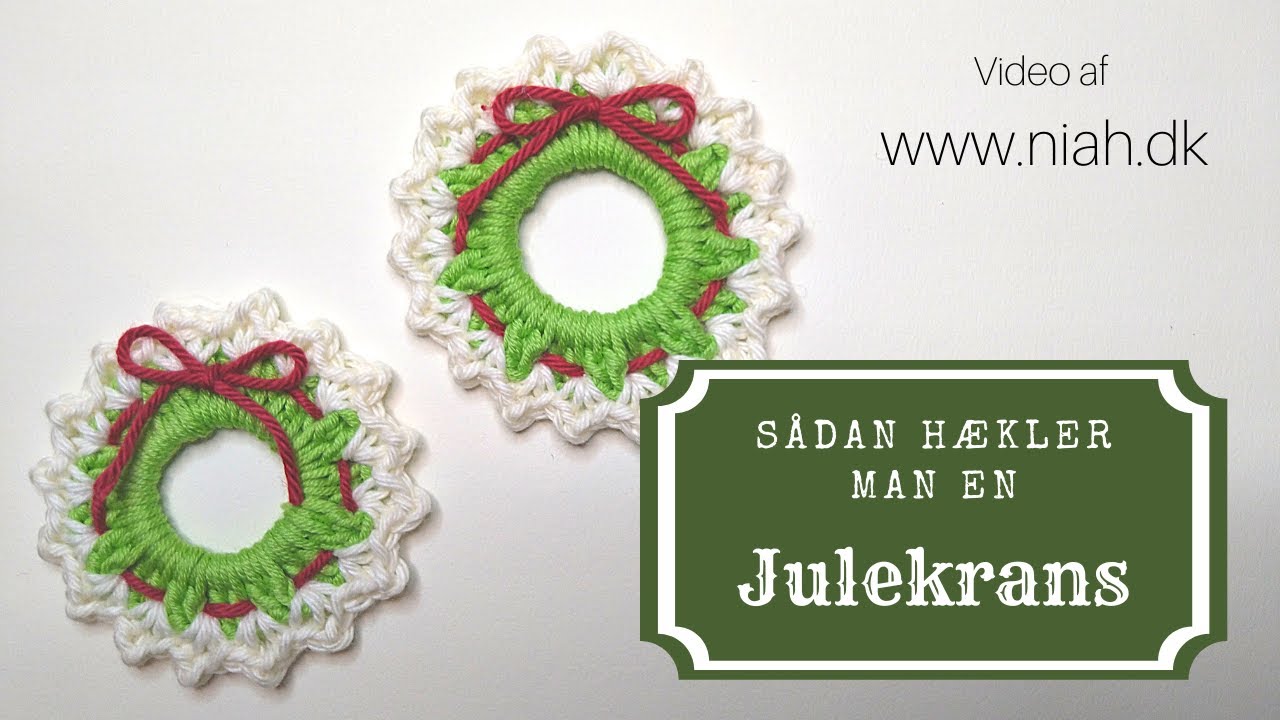 Sådan hækler man små julekranse - hækleopskrift på julepynt - af niah.dk