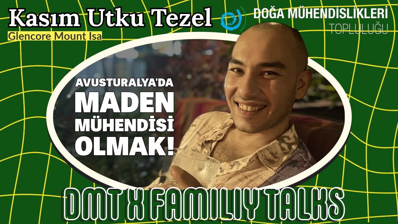 Çölün Ortasında Mühendis Olmak! Avusturalya'da Maden Mühendisliği Kasım Utku Tezel x DMT FamilyTalks