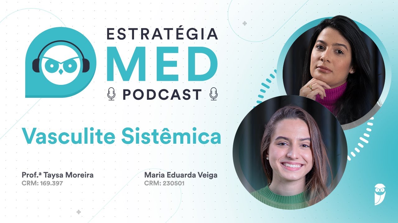 Vasculite Sistêmica - Podcast Estratégia MED - Aula de Reumatologia para Residência Médica