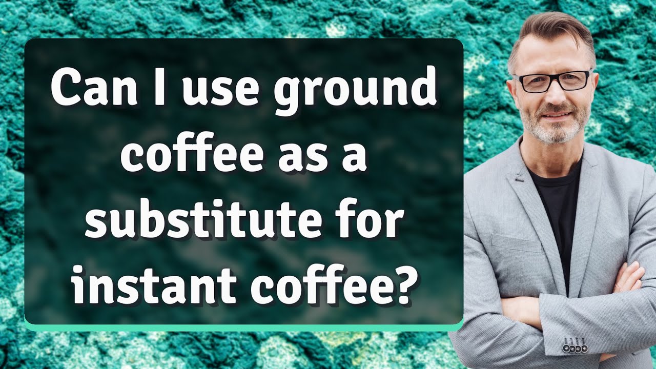 Can I use ground coffee as a substitute for instant coffee?