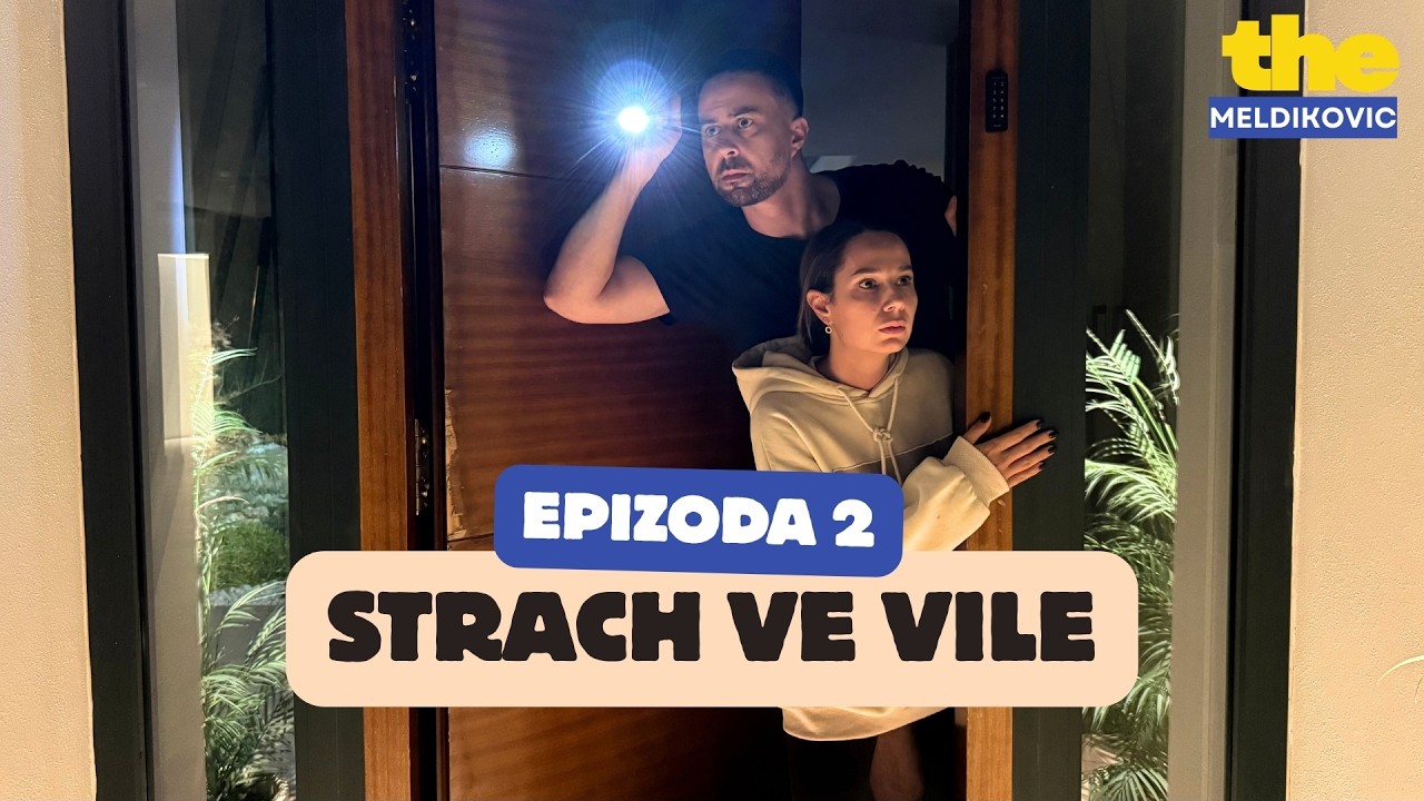 STRACH VE VILE - The Meldikovic | 2. Epizoda