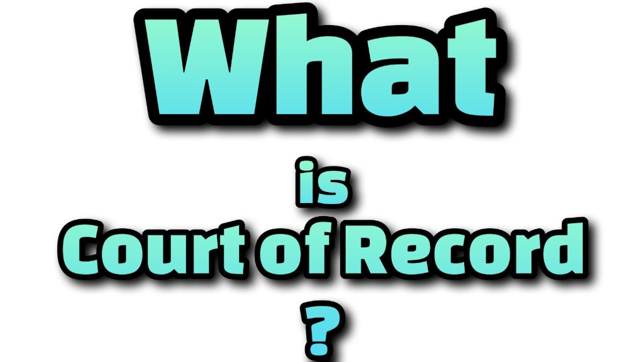What is Court of Record ?
