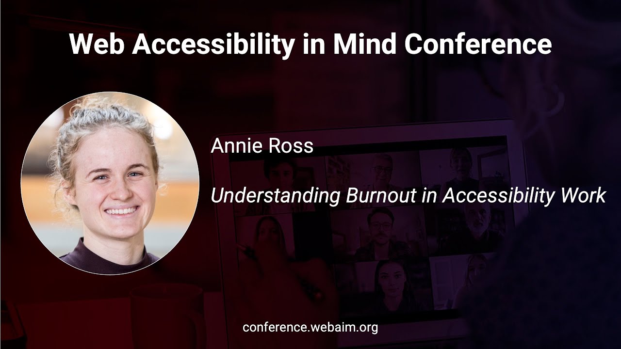 Annie Ross: Understanding Burnout in Accessibility Work