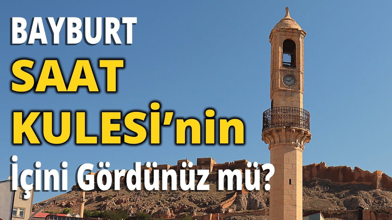 Bayburt Saat Kulesinin İ&ccedil;i G&ouml;rd&uuml;n&uuml;z M&uuml;? - Bayburt Videoları