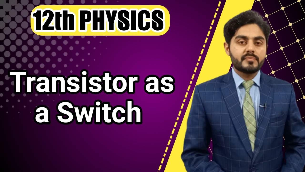 Transistor as a switch class 12 | 12th class physics | punjab, balochistan, kpk board | MDCAT