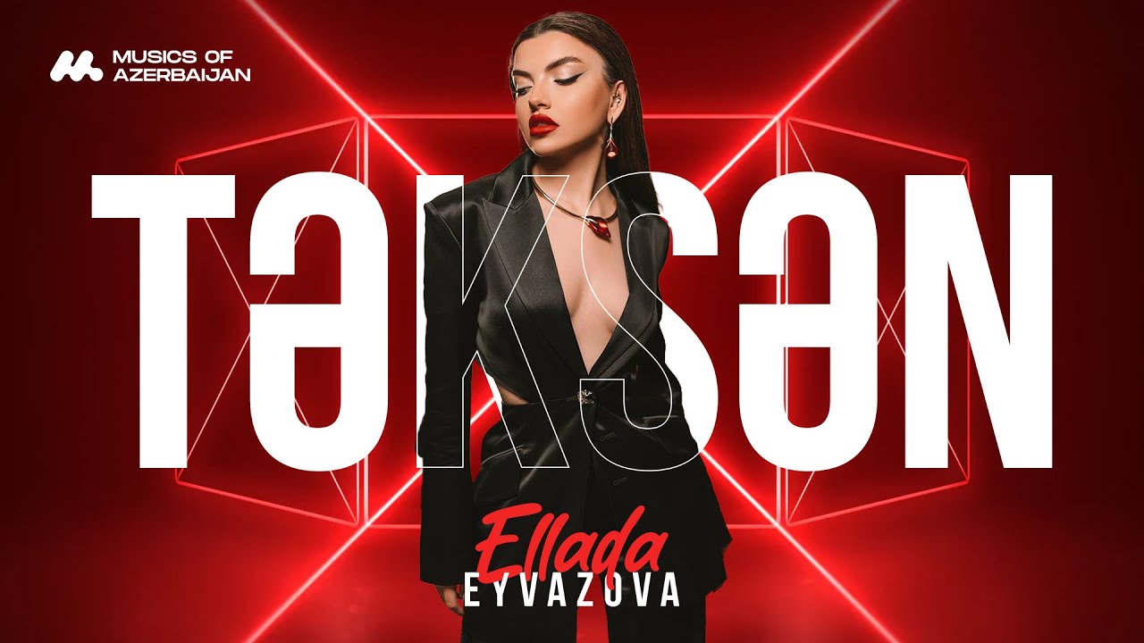 Ellada Eyvazova &mdash; Təksən (Rəsmi Musiqi) | 2024