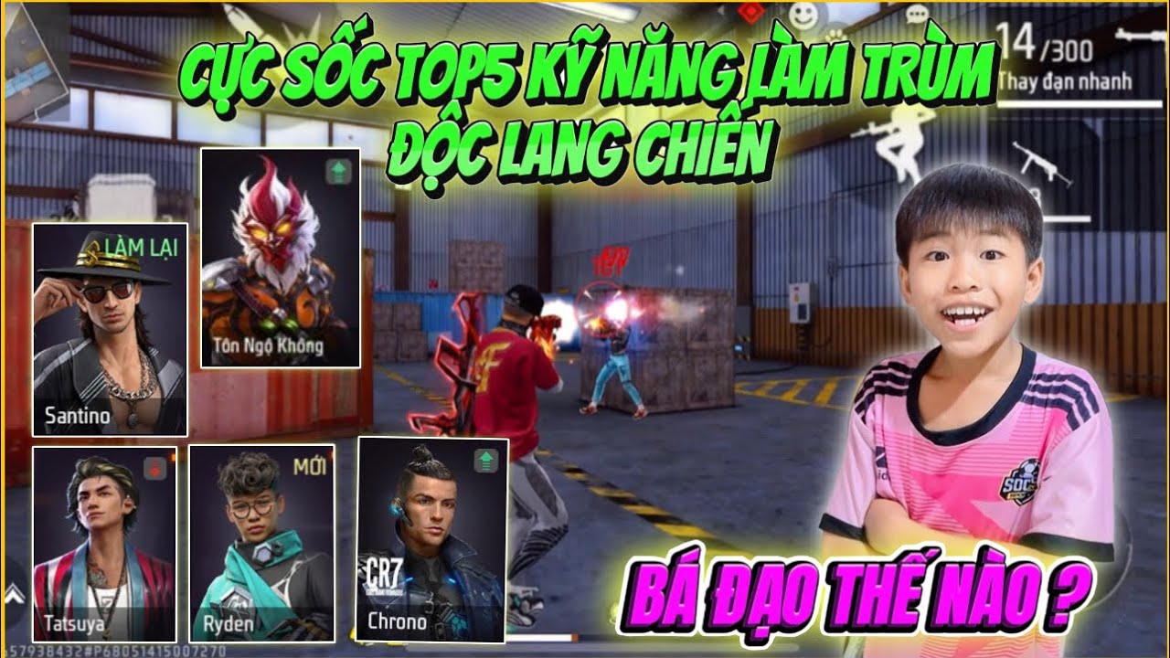 Bé Lâm Cực Sốc Top5 Kỹ Năng Làm Trùm “ Độc Lang Chiến “ Bá Đạo Như Thế Nào ?