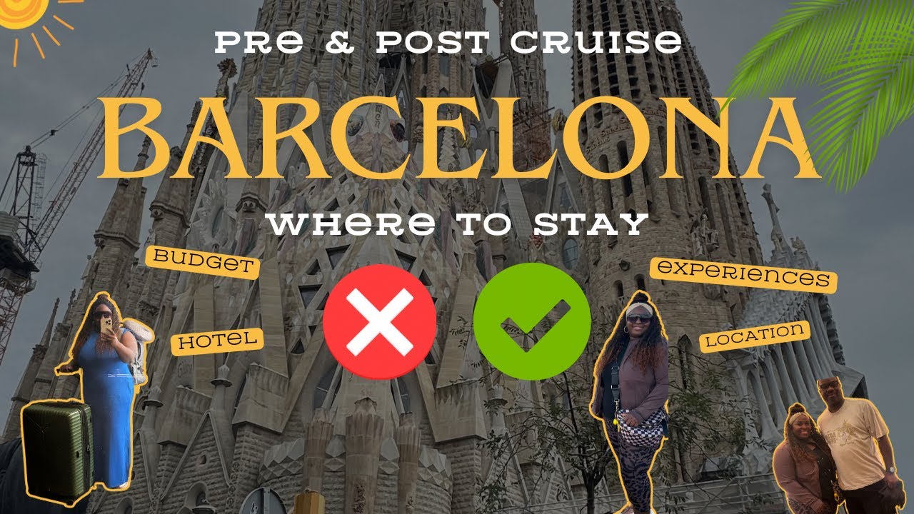 Where to Stay in Barcelona Spain✈️Pre & Post Cruise-Allure of The Seas🛳️l Top Hotels-Great Locations