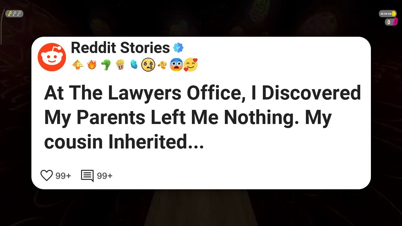 At The Lawyers Office, I Discovered My Parents Left Me Nothing. My cousin Inherited 