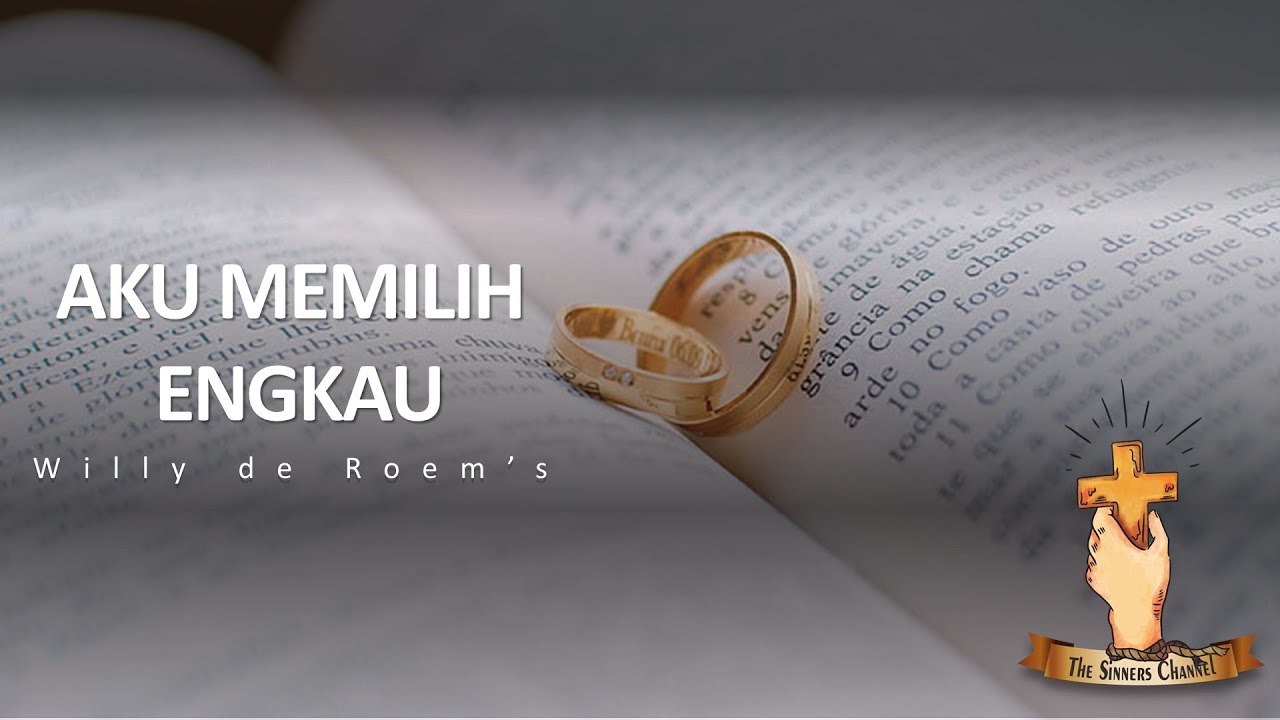 AKU MEMILIH ENGKAU (WILLY DE ROEM'S)