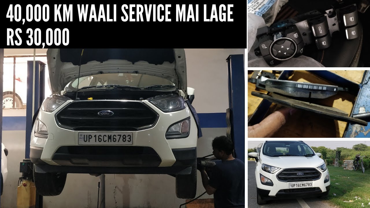 40,000 Km waali service mai lag gaye Rs 30,000 | Ford Ecosport 40,000 km Service