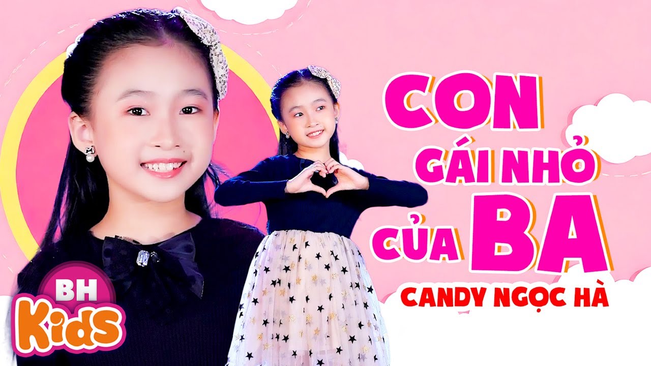 Con Gái Nhỏ Của Ba - Bé Candy Ngọc Hà | Nhạc Thiếu Nhi, Con có đôi mắt to có bàn tay bé xíu