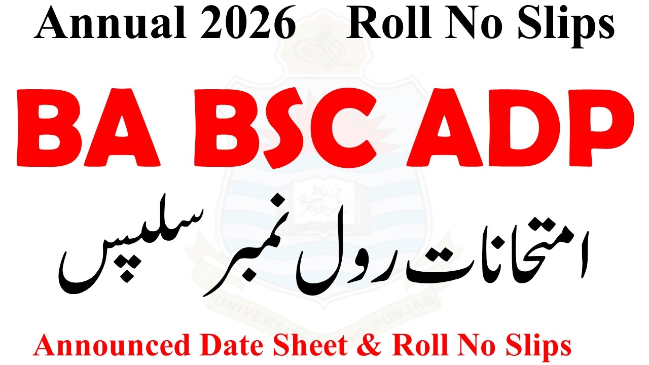 BA BSC ADP Annual 2026 Exams Roll No Slips | ADP Date Sheet 2026 | ADA ADS Roll No Slips 2026