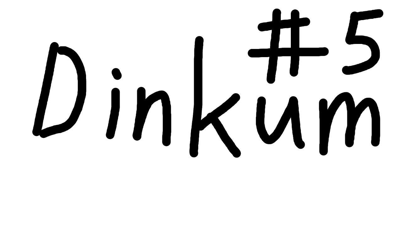 #5 思ったよりは頭が働いているかもしれない者達 with H4N4J1RU [Dinkum]