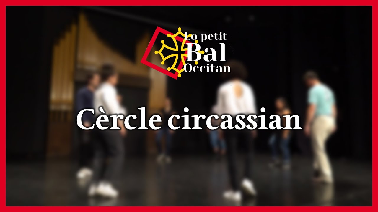 Cèrcle circassian - Lo petit bal occitan