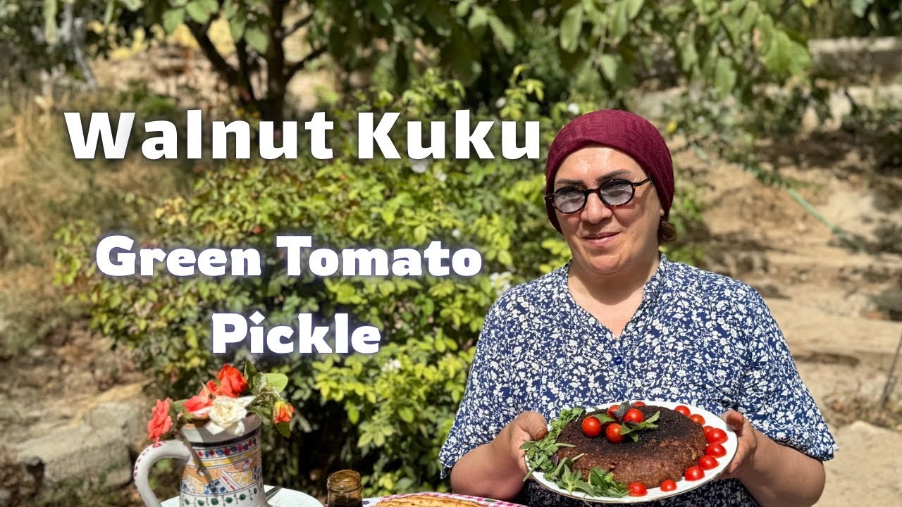 Walnut Kuku & Green Tomato Pickle | Late Summer in Rural Iran | Persian Countryside Cooking